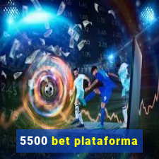 5500 bet plataforma